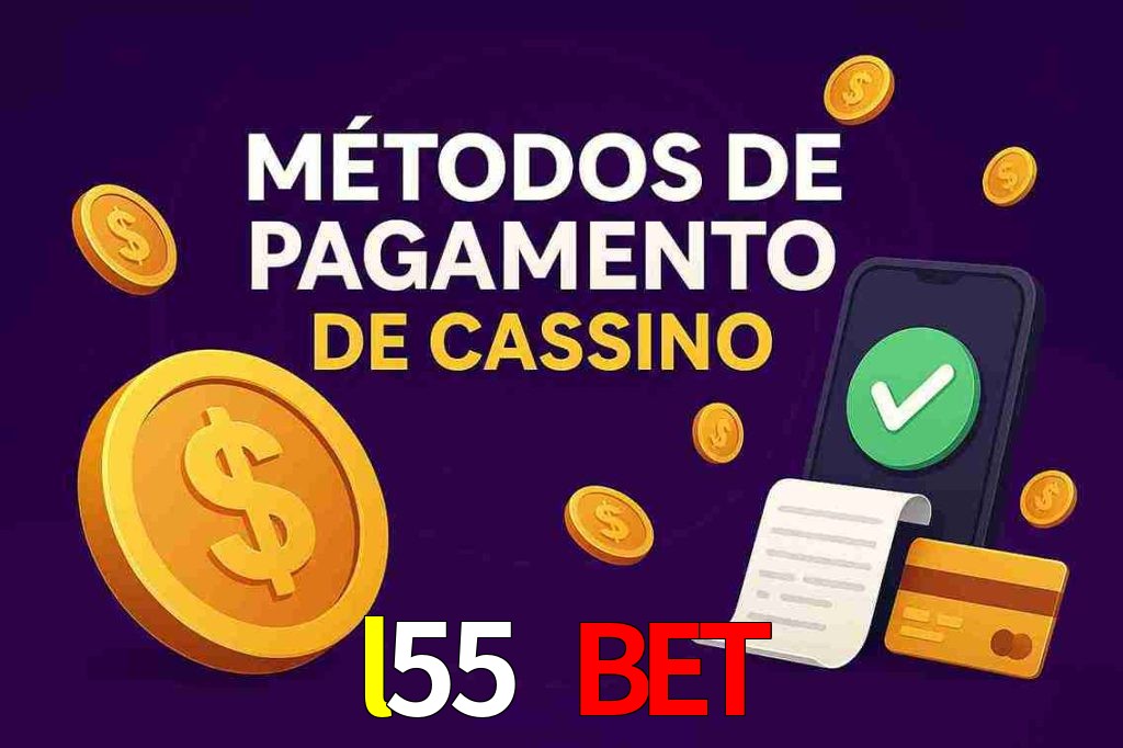 Métodos de Pagamento no l55 bet